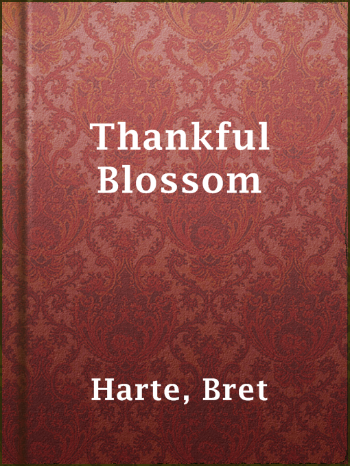 Title details for Thankful Blossom by Bret Harte - Available